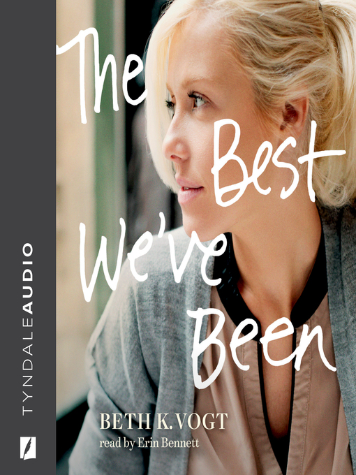 Title details for The Best We've Been by Beth K. Vogt - Wait list